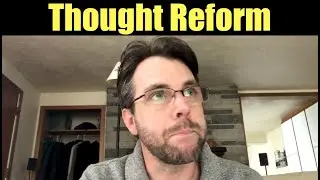 Thought Reform in Theory and Practice