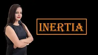 INERTIA In Hindi | Physics NCERT Class 9th.