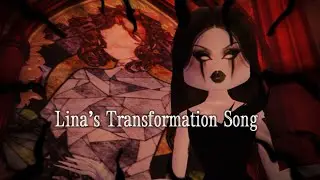 Lina’s Transformation Song-|LANA QUEST SONG CHAPTER 3|-