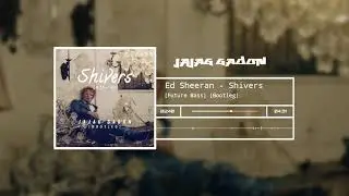[Future Bass] - Shivers - Ed Sheeran (Jajag Gadon Bootleg)