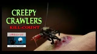 Creepy Crawlers: Kill-Count