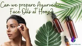 Ayurvedic Face Oil Preparation at Home| Kumkumadi Taila| Can I Make Face Oil At Home?