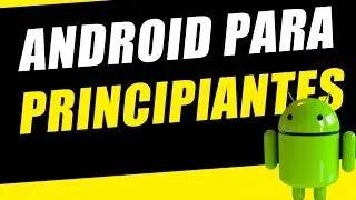 Tutorial básico de Android para usuarios principiantes