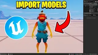 HOW TO IMPORT 3D MODELS INTO UEFN