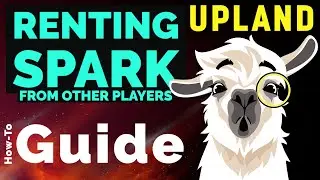 Upland Game Strategy // RENTING SPARK FROM PLAYERS // How-To rent spark from other players w/Discord