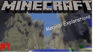 Magical Explorations Episode 1 - A twist on modded Minecraft w/Tedyhere