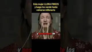 Esta mujer LLORA FIDEOS y luego los VENDE #cortos #resumenpeliculas #pelicula