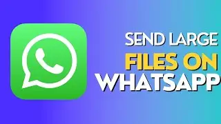 How To Send Large Files on Whatsapp 2022