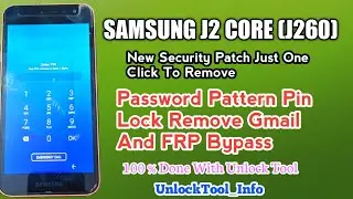 SAMSUNG J2 CORE (J260F) SCREEN LOCK REMOVE AND FRP BYPASS WITH UNLOCK TOOL |