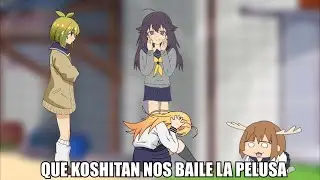 QUEREMOS QUE KOSHITAN NOS BAILE LA PELUSA | Shikanoko Nokonoko Koshitantan