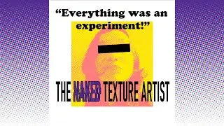 The Naked Texture Artist - Myriam Catrin - Episode 2