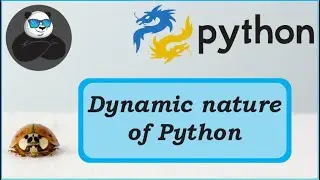 Dynamic Nature Of Python | How Python is Dynamic, Let's know together (पाइथन कैसे डायनामिक है ? )