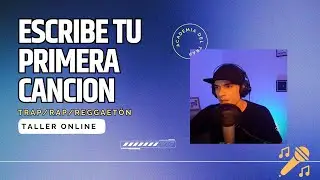 🔥Cómo hacer UNA CANCIÓN DE RAP/TRAP | Taller Online