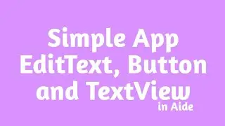 How to make a Simple App in Aide | Aide Android Development | By The Anonymous