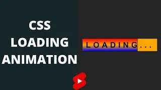 CSS LOADING ANIMATION 