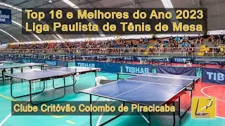 Top 16 e Melhores do Ano da Liga Paulista de Tênis de Mesa 2023