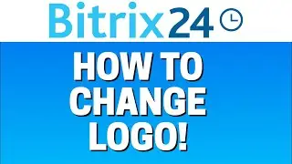 How To Change Logo In Bitrix24