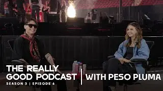 The Really Good Podcast | Peso Pluma: "Tio Peso"