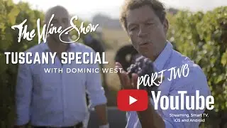 THE WINE SHOW: TUSCANY SPECIAL PART 2