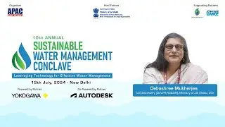 APAC 10th SWM Conclave:Debashree Mukherjee, IAS, Secretary (DoWR,RD&GR), Ministry of Jal Shakti, GOI