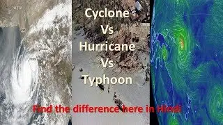 Cyclone vs Hurricane vs Typhoon | Difference between cyclone vs hurricane vs typhoon in Hindi