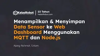 Menampilkan & Menyimpan Data Sensor ke Web Dashboard Menggunakan MQTT dan Node.js