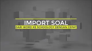 GENERATE SOAL DARI WORD KE SCHOOLOGY DENGAN CEPAT DAN MUDAH BY DZANUR