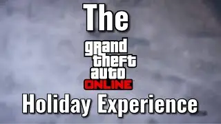 The GTA Online Holiday Experience