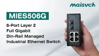 Meet MIES506G: Maisvch’s 6-Port Layer 2 Full Gigabit Din-Rail Managed Industrial Ethernet Switch