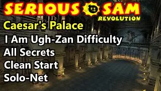 Serious Sam Revolution: Next Encounter | #16 Caesar's Palace - I Am Ugh-Zan 100%
