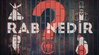 RAB KAVRAMI - RAB NEDİR?
