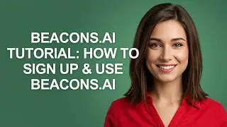 Beacons.Ai Tutorial: How To Sign Up & Use Beacons.Ai - AshleyHowTo