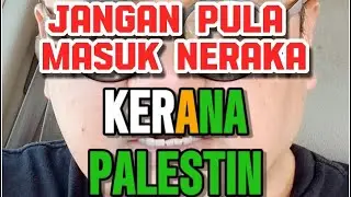 Jangan Pula Masuk Neraka ‘Kerana Palestin’