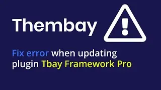 [Thembay] Fix error when updating plugin Tbay Framework Pro, Thembay Elementor