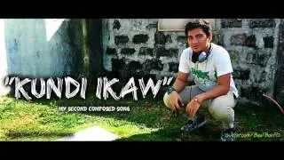 Kundi ikaw - composed by filtdroe