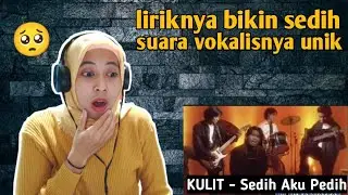 KULIT - SEDIH AKU PEDIH | 🇮🇩 REACTION