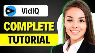 VidIQ COMPLETE TUTORIAL FOR BEGINNERS 20231
