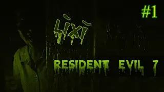Resident Evil 7 gameplay #1 | Không ăn thua !