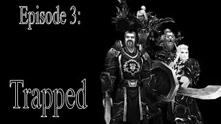 The Road to Redemption - Episode 3: Trapped (WoW Machinima)