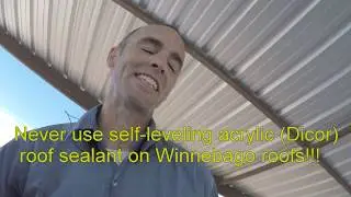 Never use dicor on Winnebago roofs