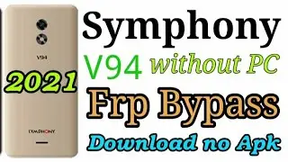 symphony v94 frp bypass 2021 । Symphony v94 YouTube update । Symphony v94 google account bypass 2021