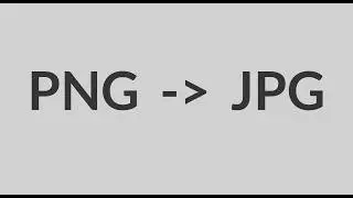 Convert PNG to JPG / JPEG (Easy & Free Method) | How to Convert PNG Images to JPEG Images