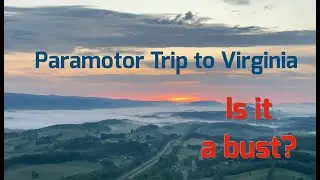 Paramotor Trip to Virginia #PPG #Paramotor
