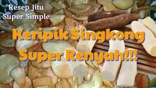 CARA MEMBUAT KERIPIK SINGKONG SUPER RENYAH KRIUK ANTI KERAS || RESEP JITU SRI RIZKY
