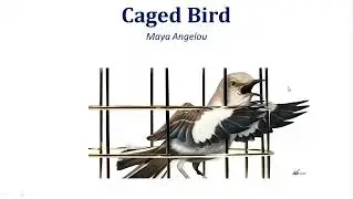 Caged Bird by Maya Angelou
