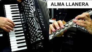 ALMA LLANERA - ACCORDION & FLUTE POPULAR SONGS