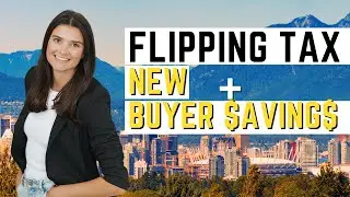 📢 BC Announces Home Flipping Tax & First Time Home Buyer Tax Savings 💰