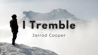 I Tremble | Jarrod Cooper