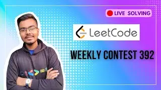 Leetcode Weekly Contest 392 Analysis | A B C D Solution