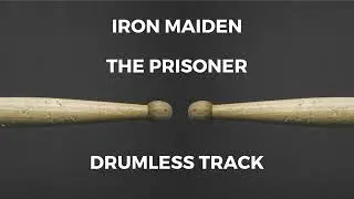 Iron Maiden - The Prisoner (drumless)